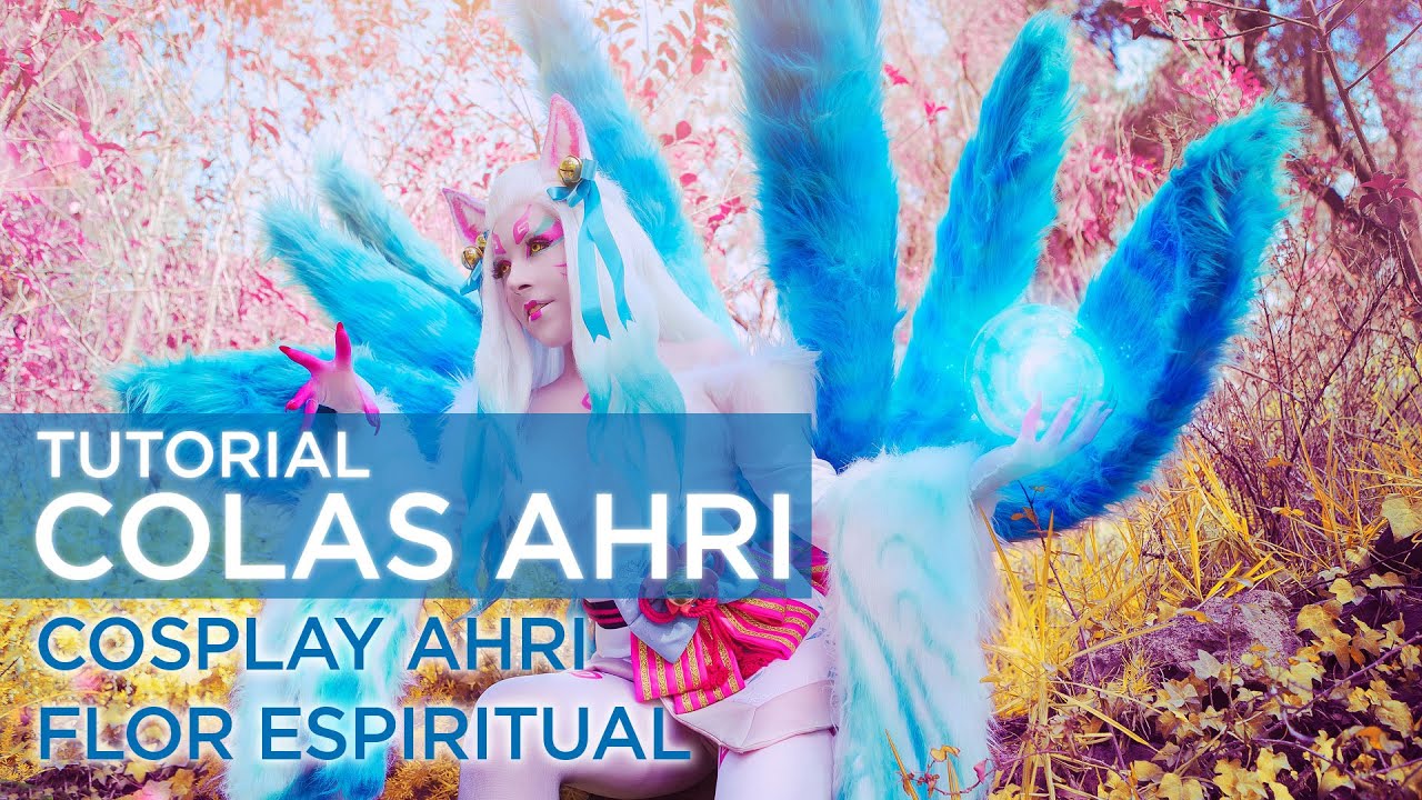Tutorial Colas de Ahri + Fails |  Ahri Flor Espiritual (ult form)