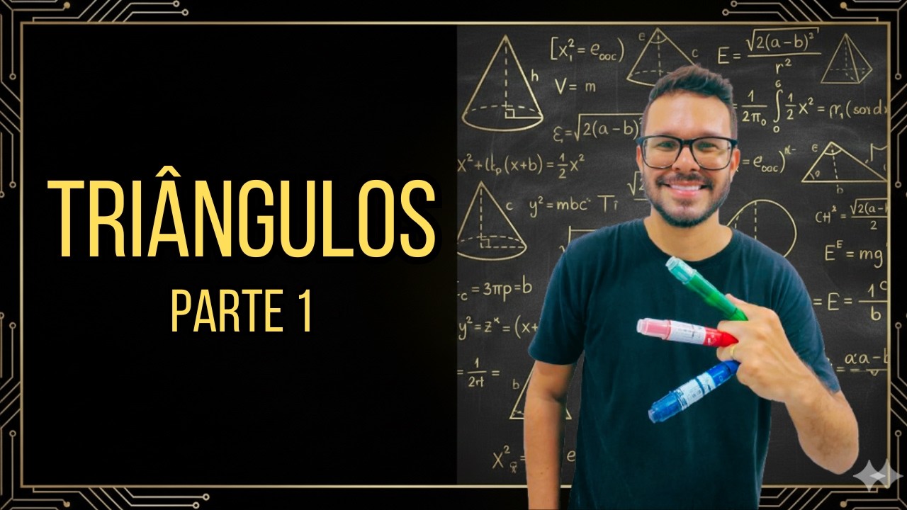 TRIÂNGULOS - Aula 01 - Classificação dos Triângulos: Isósceles, Equilátero e Escaleno