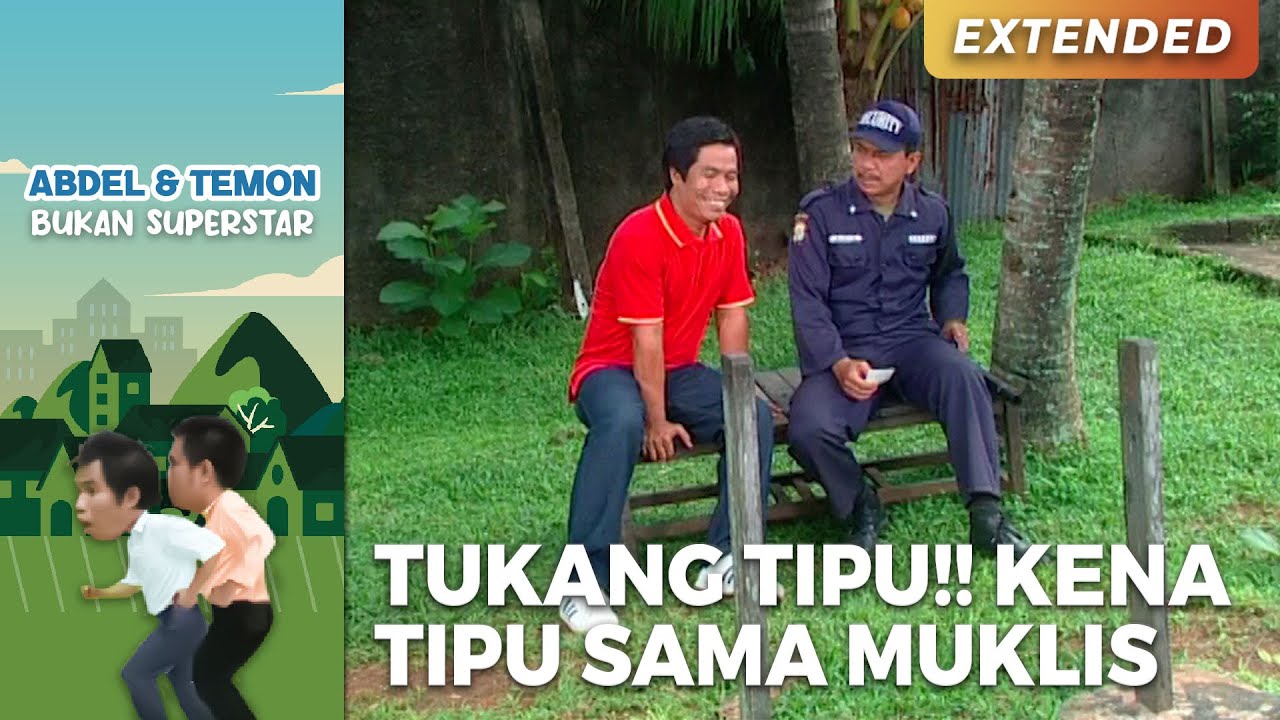 TUKANG TIPU!! Kena Tipu Sama Muklis | ABDEL TEMON BUKAN SUPERSTAR | PART 1