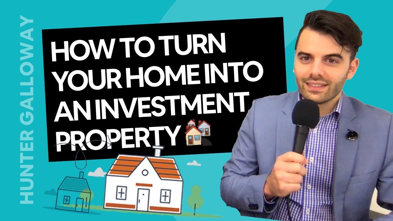 How To Turn Your Home Into An Investment Property