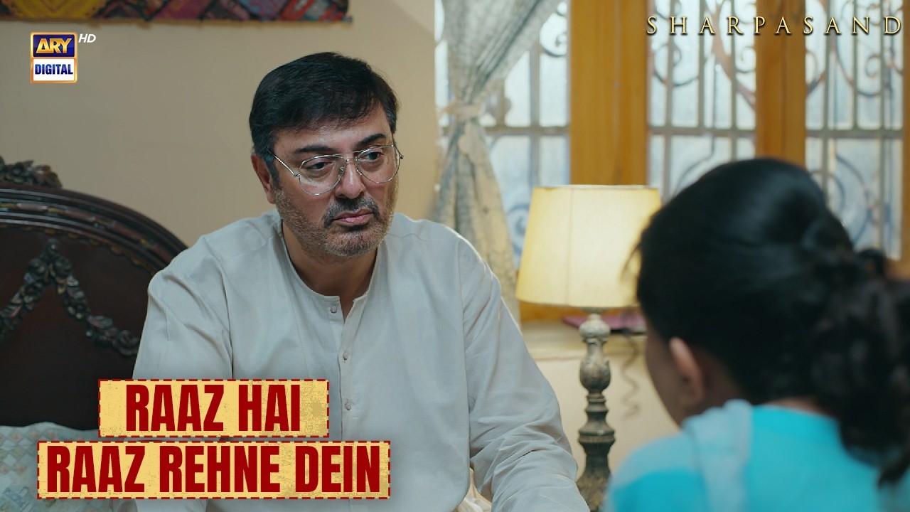 Jo baat Raaz hai usey Raaz hi rehne dein Farasat jee 😱 | SharPasand | Nauman Ijaz | ARY Digital