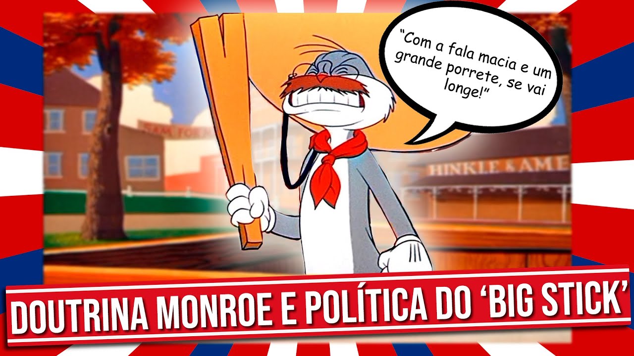 O QUE É A DOUTRINA MONROE E A POLÍTICA DO BIG STICK?