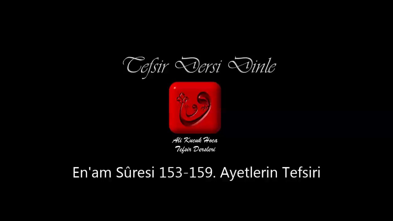 Ali Küçük En'am Suresi 153-159  Ayetlerin Tefsiri / MP3 - Ses