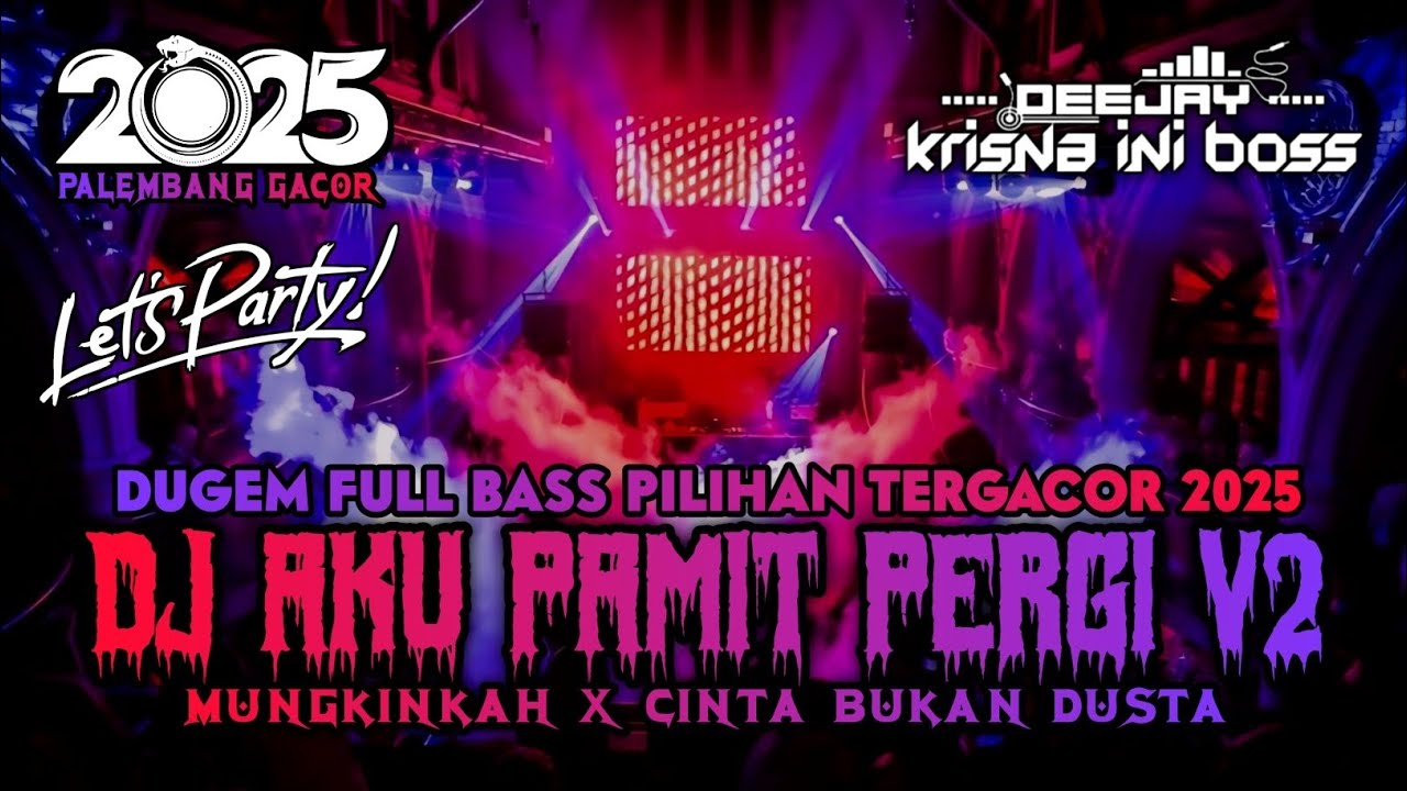DUGEM FULL BASS PILIHAN TERGACOR 2025⁉️DJ AKU PAMIT PERGI V2 SINSO X MUNGKINKAH X CINTA BUKAN DUSTA