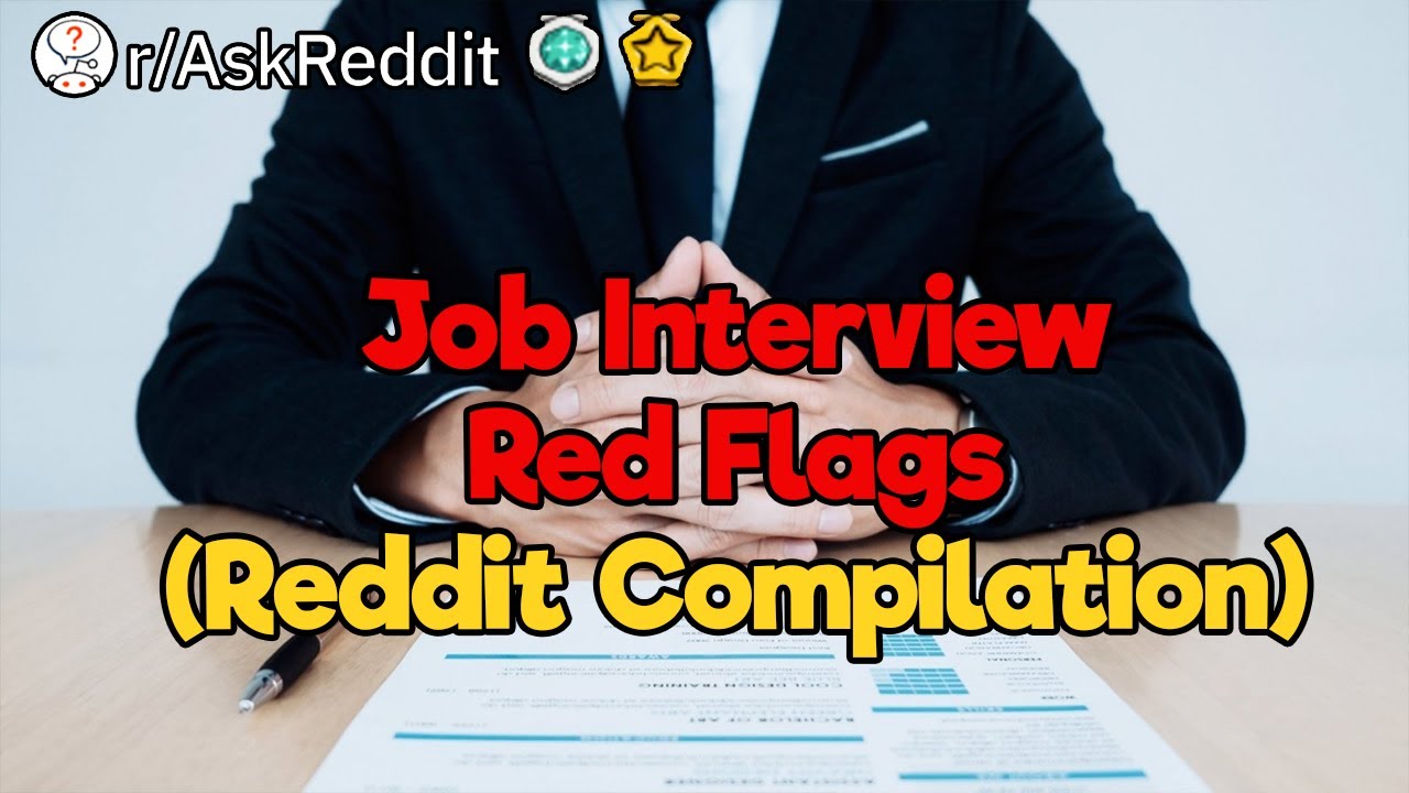 Job Interview Red Flags (Reddit Compilation)