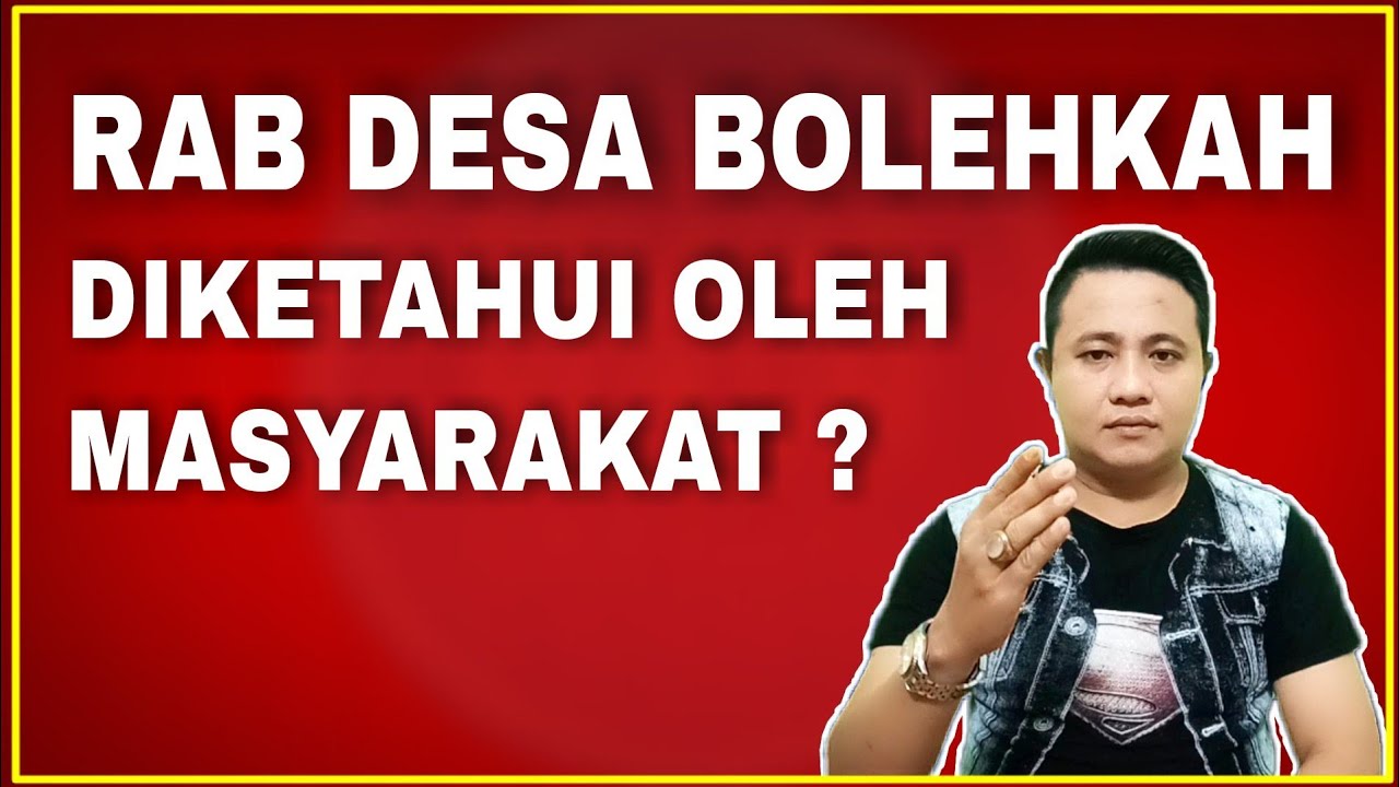 RAB DESA BOLEHKAH DIKETAHUI OLEH MASYARAKAT ?