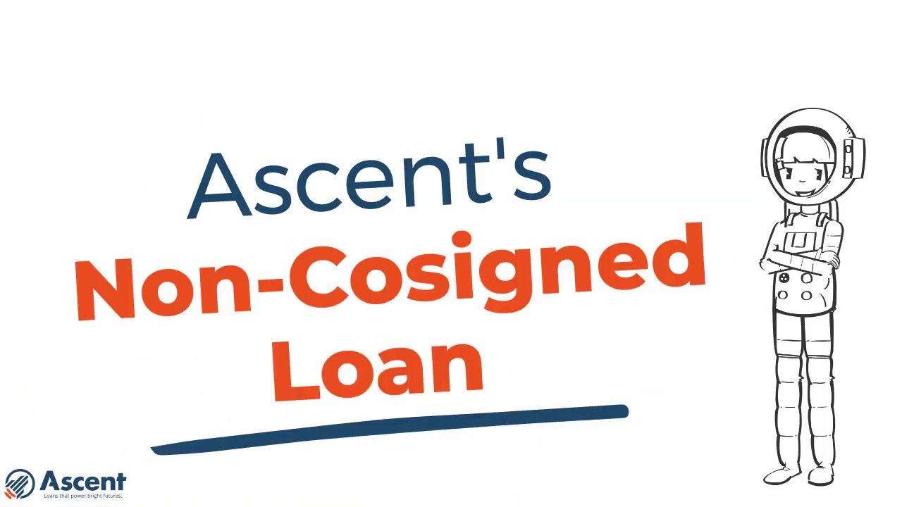 Ascent's Non Cosigned Student Loan