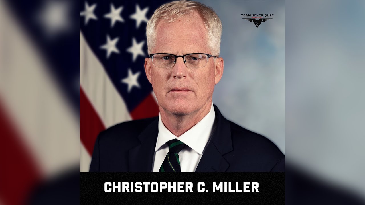 CHRISTOPHER C. MILLER: Former Secretary of Defense, Retired U.S. Special Forces