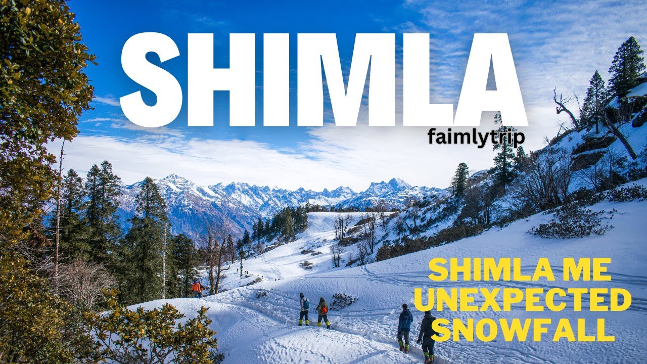 SHIMLA me unexpected snow fall || faimlytrip 01