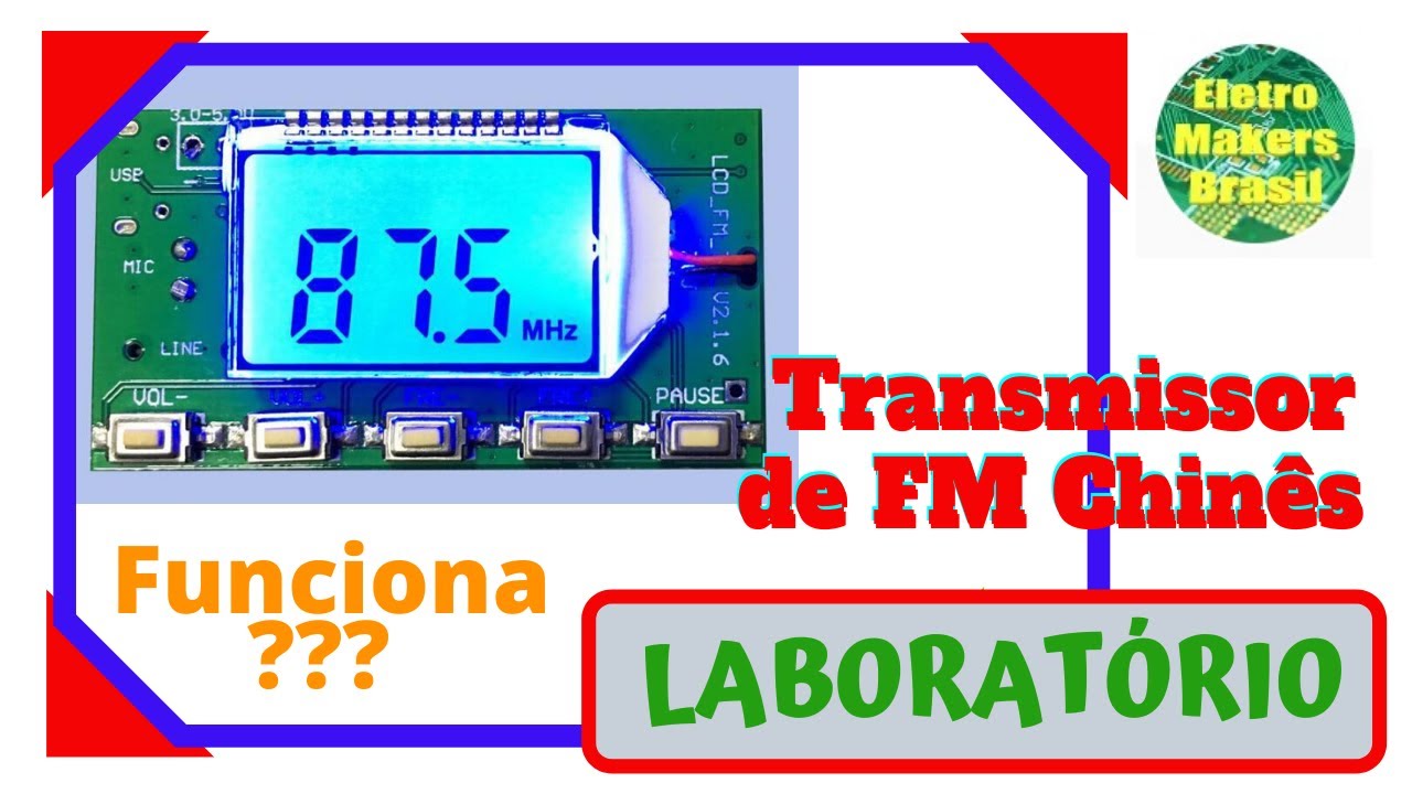Laboratório 061 - Transmissor de FM Chinês - Será que é bom ?