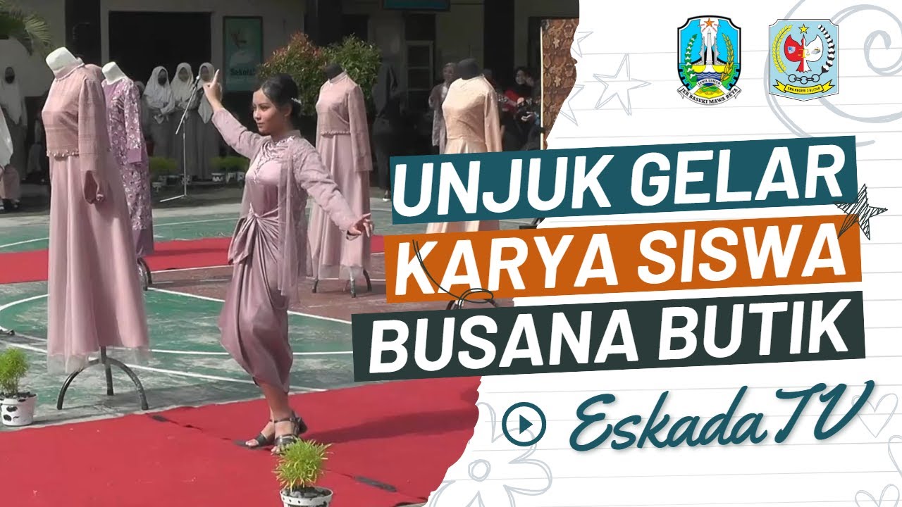 Fashion Show Unjuk Gelar Produk Busana Butik | SMKN 2 Blitar #dressmaking #karyasiswa #eskada