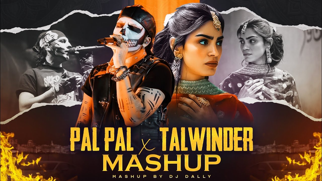 Pal Pal x Talwiinder - Afusic x Haseen | Trending Talwiinder Mashup | DJ Dally