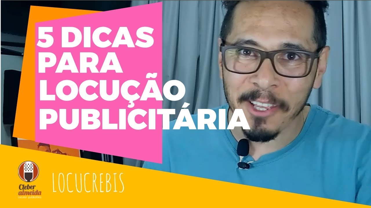 LOCUÇÃO PUBLICITÁRIA | 5 DICAS PARA TER SUCESSO NA ÁREA