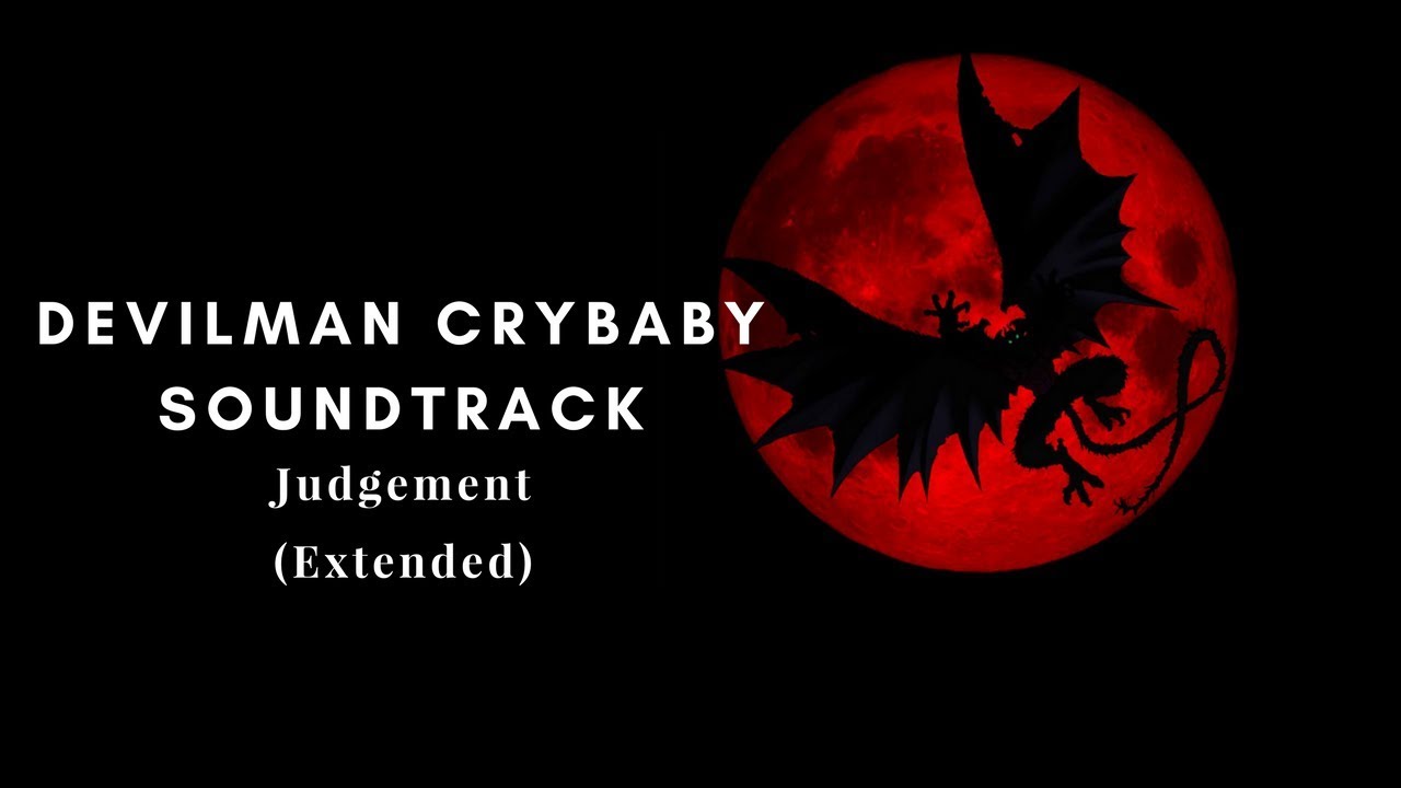 Devilman Crybaby OST- Judgement (Extended)