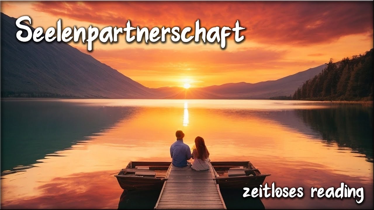 💖 Seelenpartnerschaft - zeitloses Reading 💕