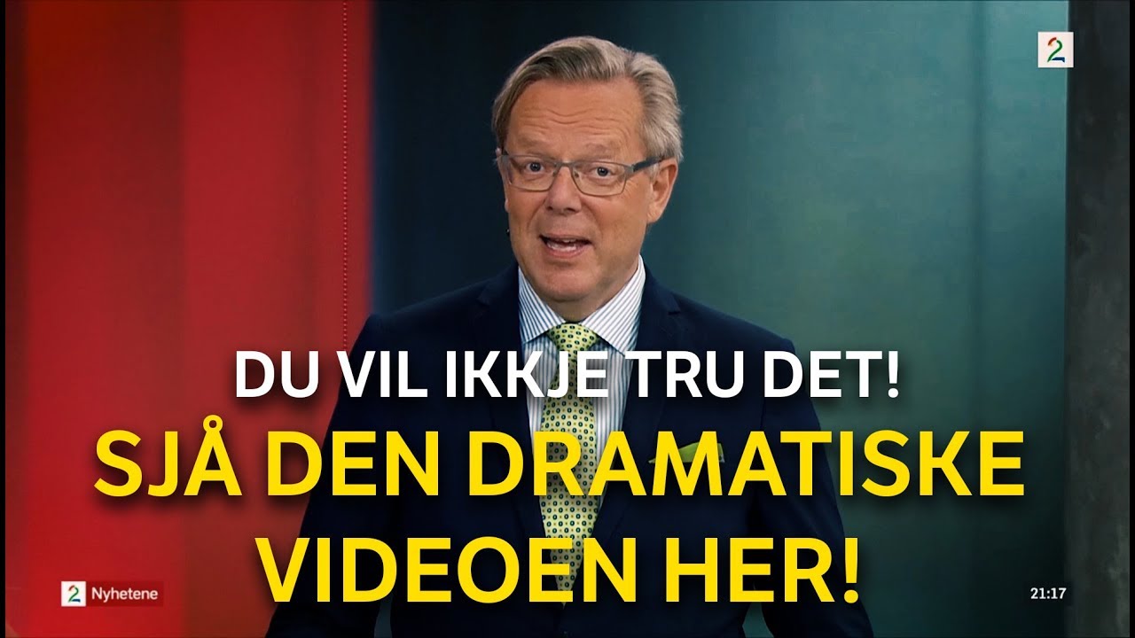 Songar frå nyheitene - TV2.no [SJÅ DEN DRAMATISKE VIDEOEN HER]
