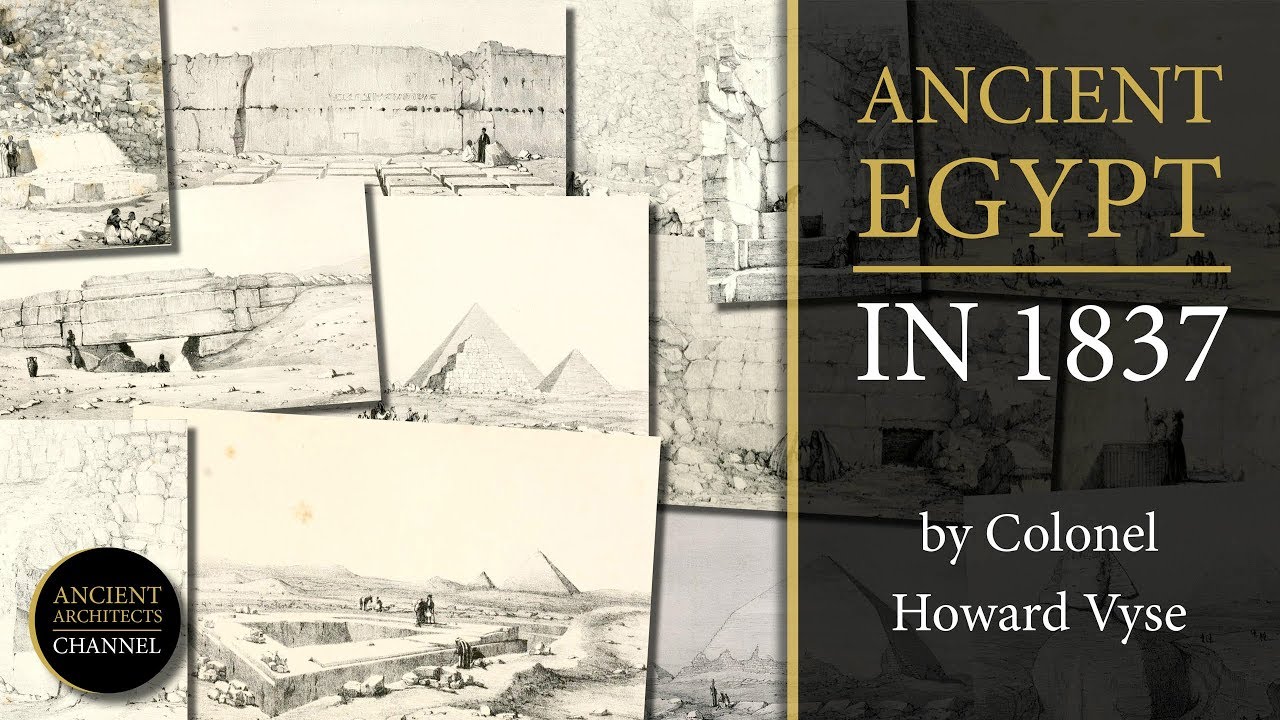 Древний Египет и пирамиды в 1837 году — фотографии полковника Говарда Вайза | Ancient Architects