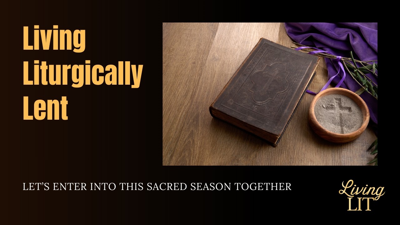 Living Liturgically Lent