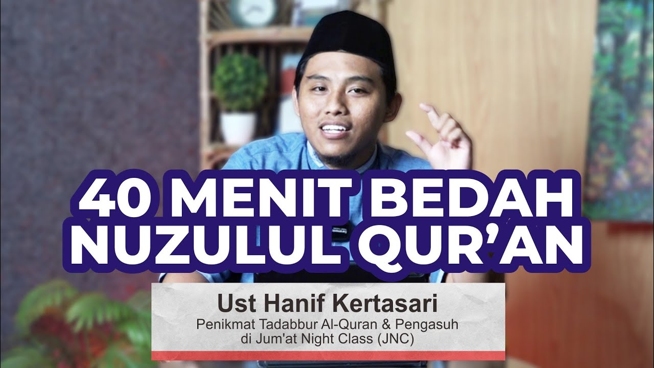 40 Menit Bedah Nuzulul Qur'an || Ust. Hanif Kertasari