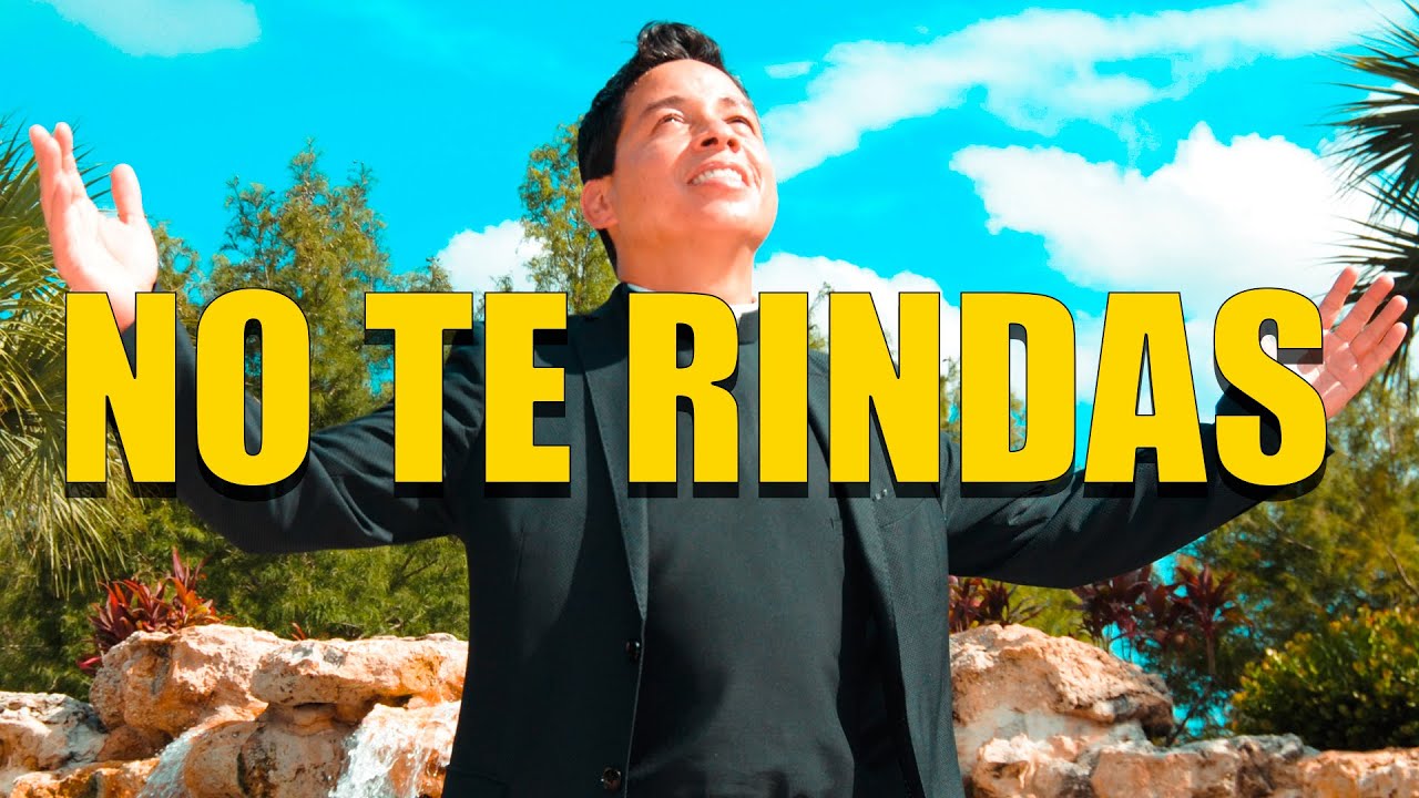 FUERTE MENSAJE-NO TE RINDAS-P. Mario Castañeda