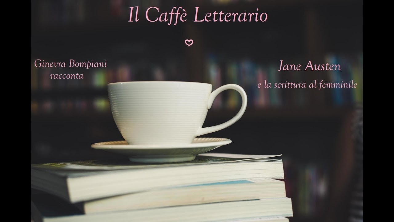 Il Caff&egrave; Letterario Ginevra Bombiani racconta Jane Austen e la scrittura al femminile
