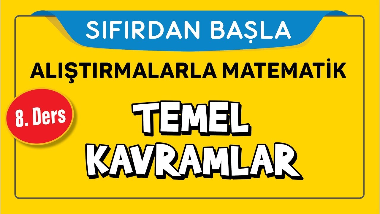 Temel Kavramlar - SIFIRDAN BAŞLA 8.DERS - Şenol Hoca
