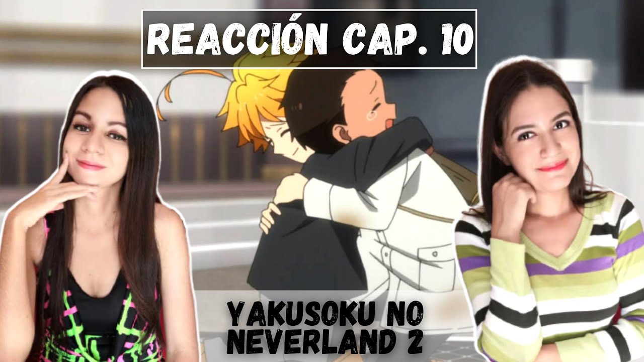 &iexcl;EL MEJOR REENCUENTRO! | YAKUSOKU NO NEVERLAND SEASON 2 | REACCI&Oacute;N CAP&Iacute;TULO 10 + OPINI&Oacute;N