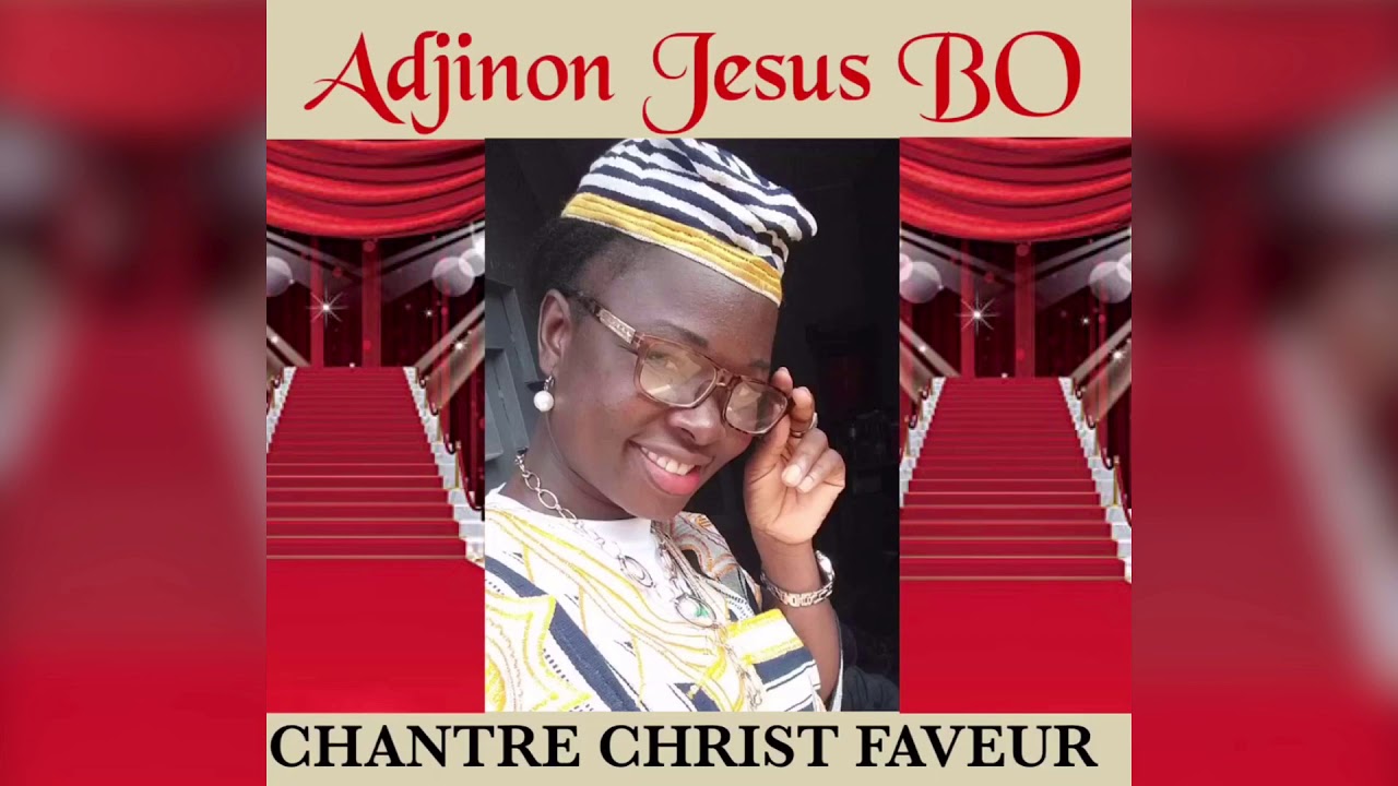 CHANTRE CHRIST FAVEUR=Adjinon Jesus Bo=MUSIQUE WE GOSPEL(KRAHN GOSPEL MUSIC)