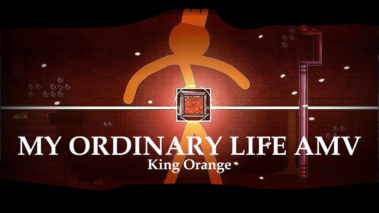 MY ORDINARY LIFE amv (king orange) Animation VS Minecraft || AVM AMV || clips by @alanbecker