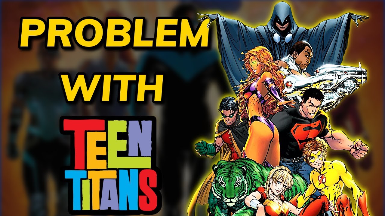 The PROBLEM with the Teen Titans