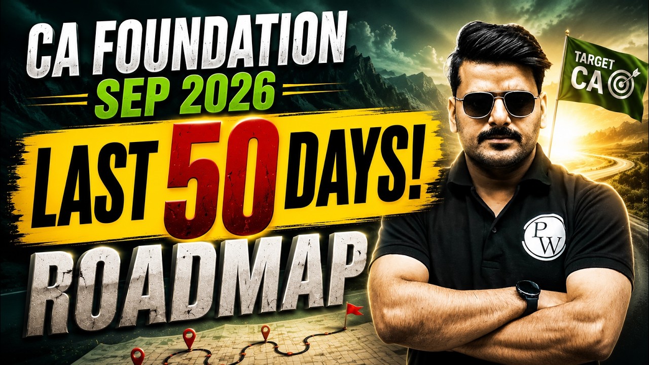 CA Foundation Sep 2026: Ultimate 50-Day Roadmap | By Love Kaushik 🔥
