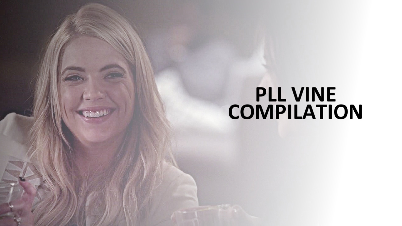 » PLL Vine Compilation