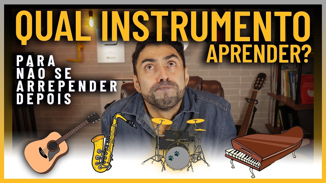 QUAL INSTRUMENTO APRENDER A TOCAR?