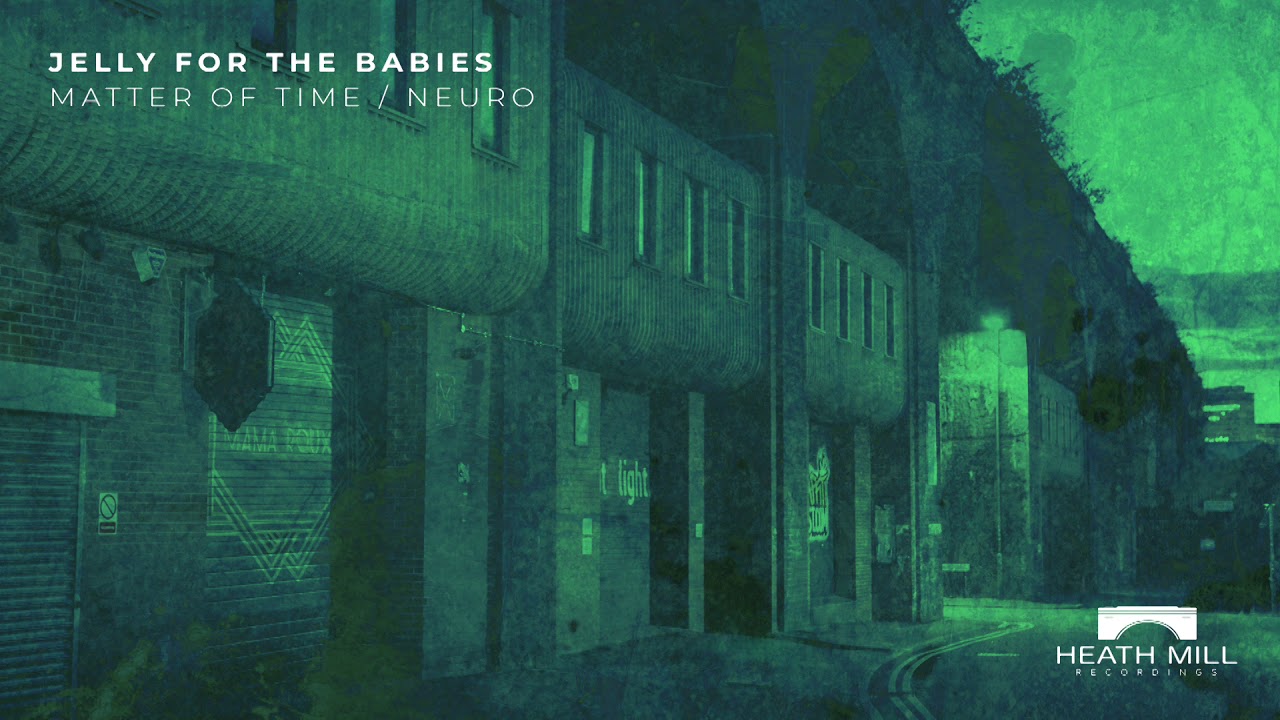 Jelly For The Babies - Matter Of Time (Original Mix) [Heath Mill Recordings]