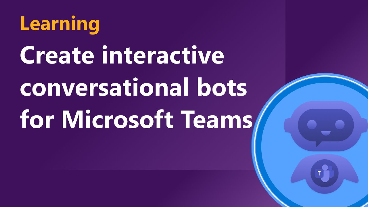 Create interactive conversational bots for Microsoft Teams