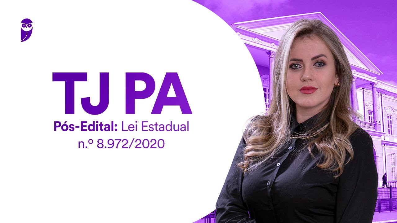 TJ PA - P&oacute;s-Edital: Lei Estadual n.&ordm; 8.972/2020 - Prof. G&eacute;ssica Ehle