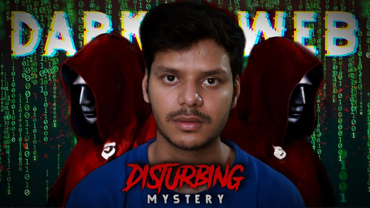 Disturbing Mystery of Dark Web