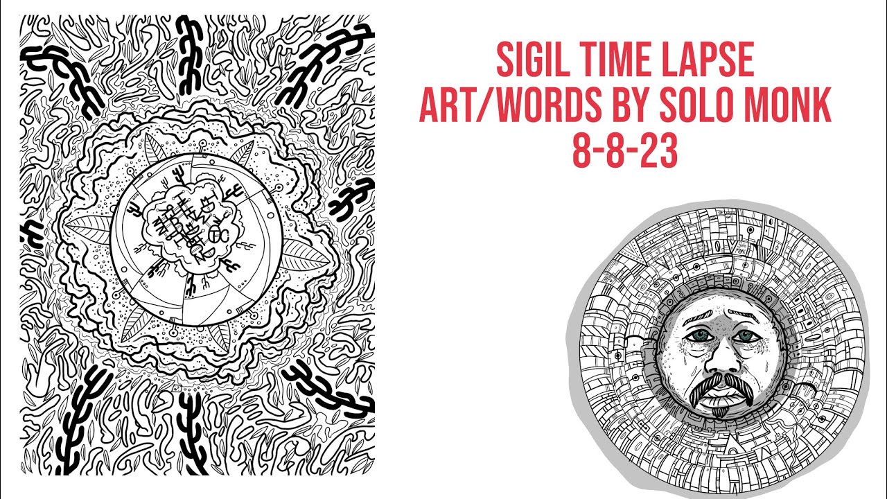 sigil time lapse - 8-8-23