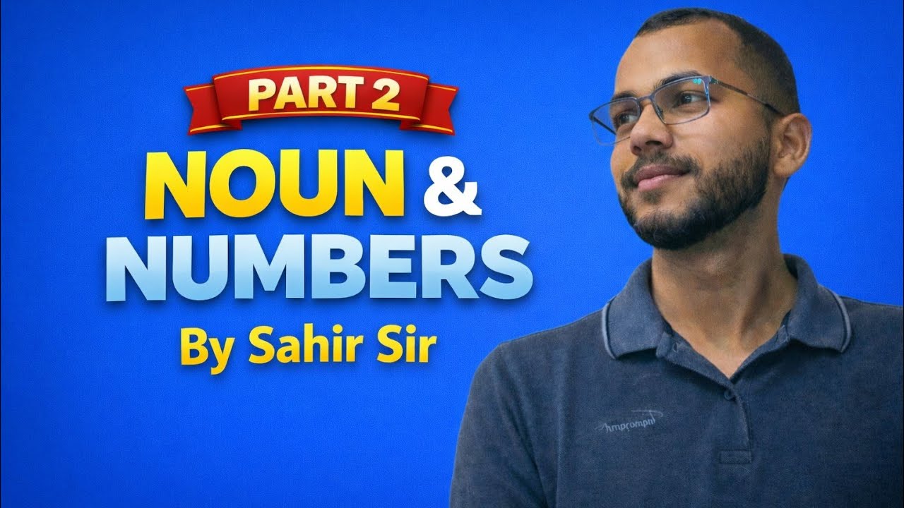 Noun and Numbers (Part 2) | English Grammar Class | Easy Explanation by Sahir Sir