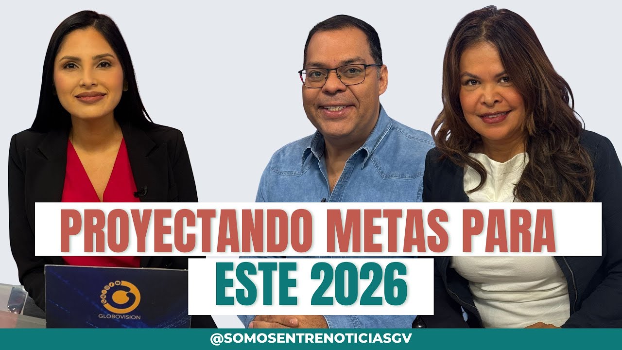 @somos entrenoticiasgv - Proyectar las metas en este 2026
