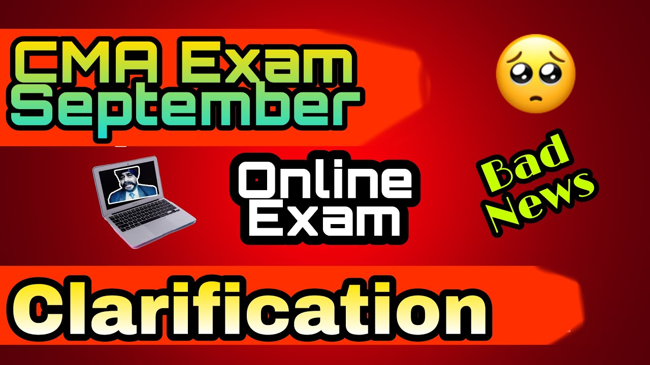 CMA Online Exam Clarification by President Sir || Bad News for CMA Students || September Online Exam