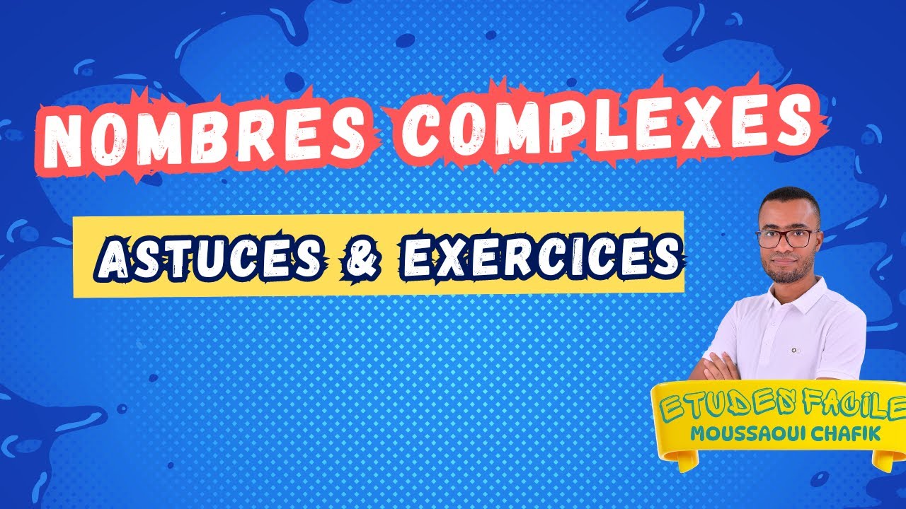 Préparation concours : Nombres complexes Astuces & exercice