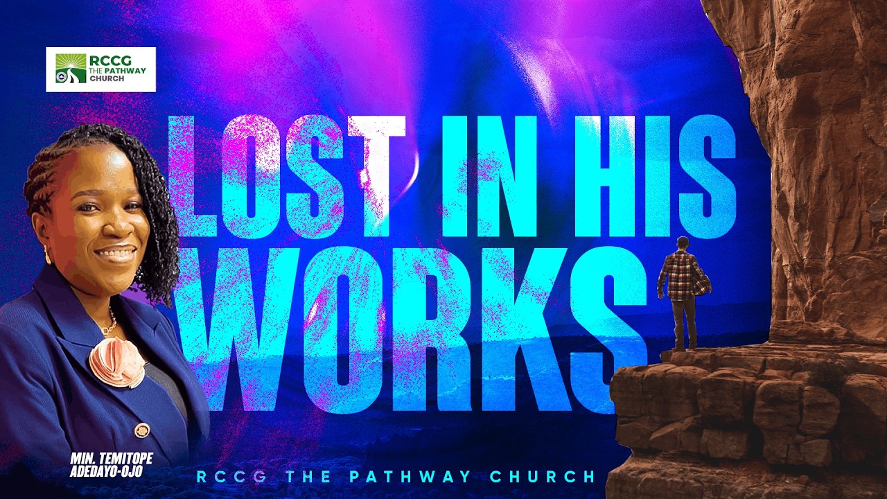 LOST IN HIS WORKS  || 08/03/26 | | RCCG THE PATHWAY CHURCH