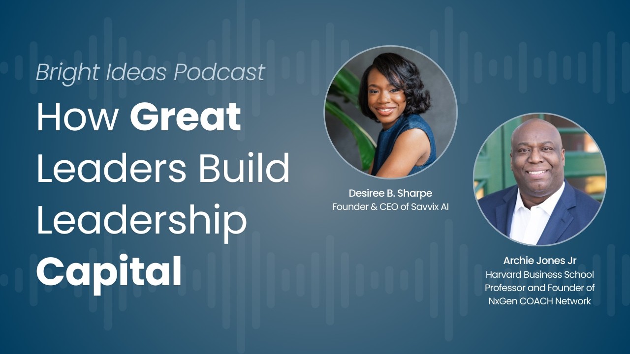 Episode 21: How Great Leaders Build Leadership Capital