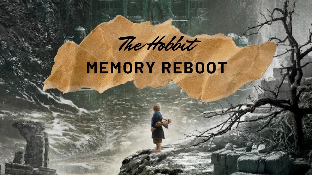 Memory Reboot || The Hobbit