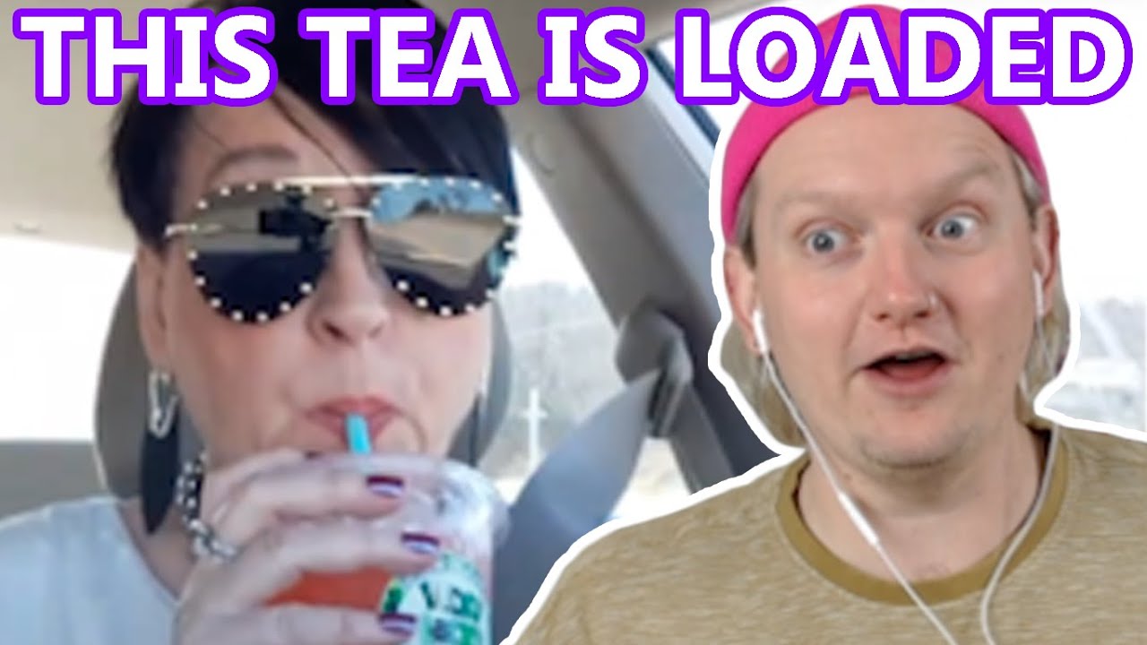 MARSHA IS DRINKING LOADED TEA AGAIN