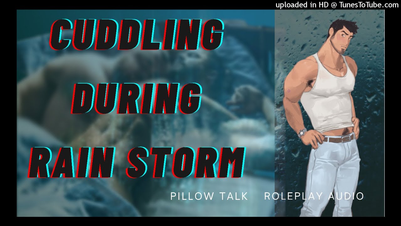 Protective Boyfriend Cuddles, Kisses & Comforts During Rain Thunder Storm-[M4A] Roleplay-[M4M] ASMR