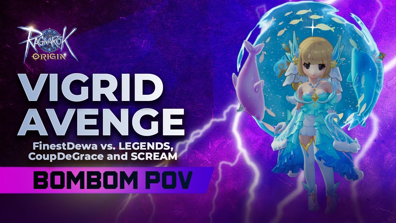 Ragnarok Origin Vigrid Avenge 30/4 FinestDewa vs LEGENDS, CoupDeGrace and SCREAM | BOMBOM POV