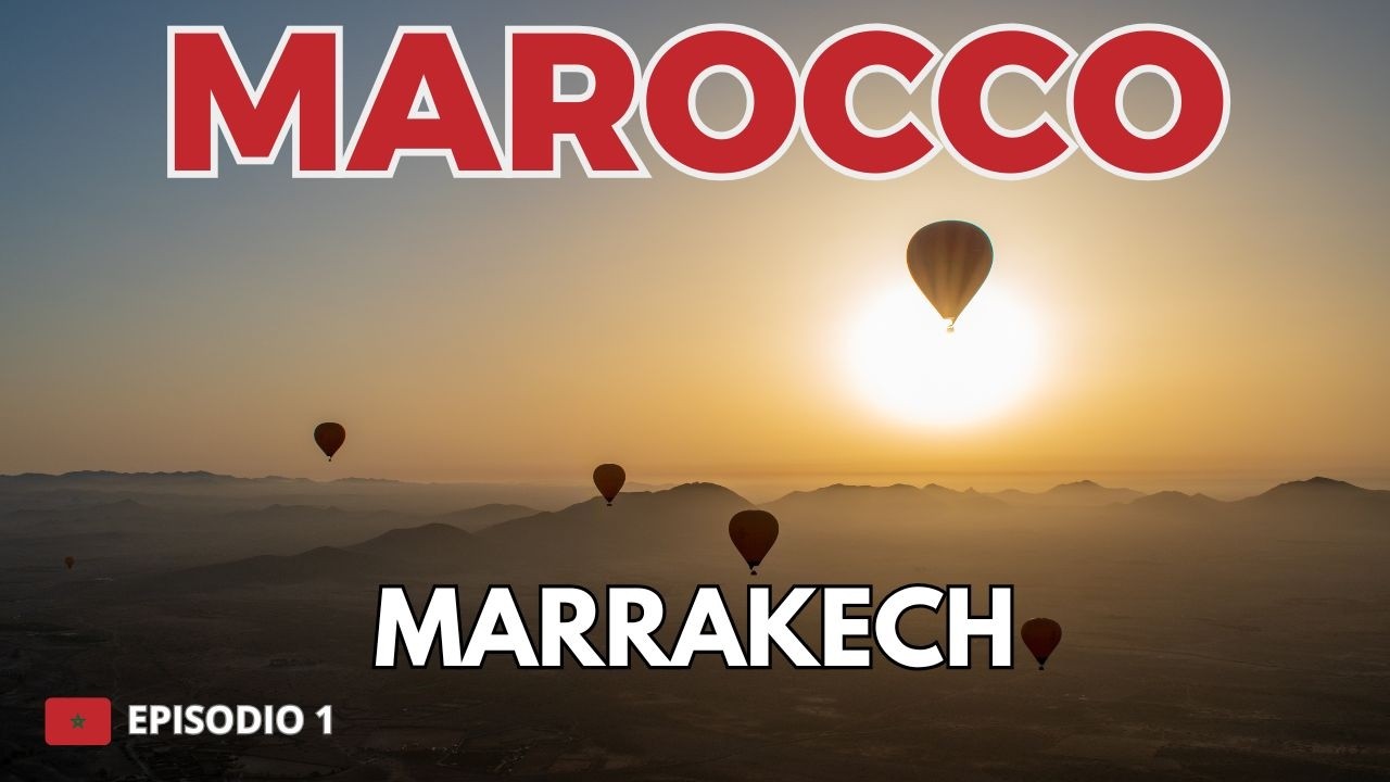 MARRAKECH - Cosa vedere in 3 giorni 🇲🇦