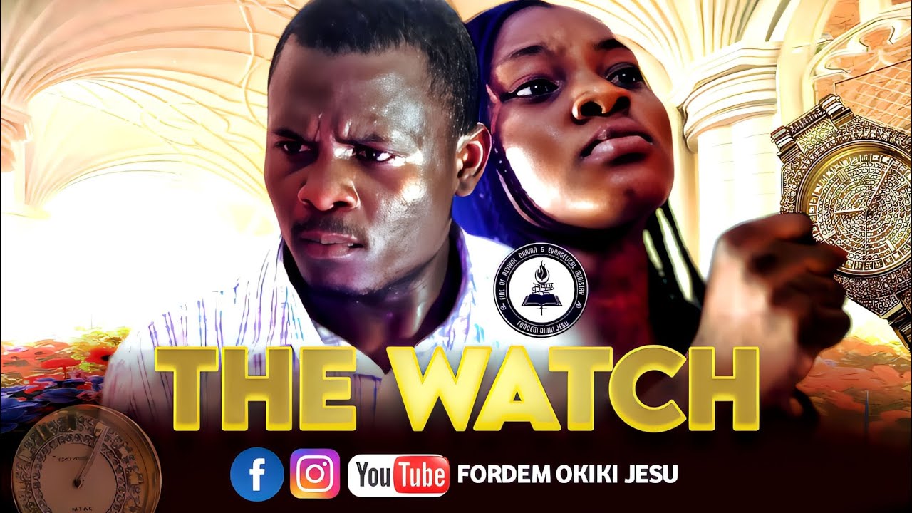 THE WATCH (Latest Christian Short Movie). FORDEM OKIKI JESU.